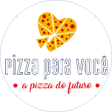 Pizza Para Você Pizza Para Você, a pizza do futuro